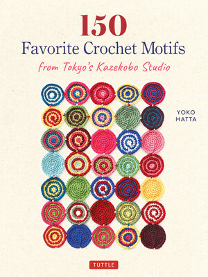 cover image of 150 Favorite Crochet Motifs from Tokyo's Kazekobo Studio